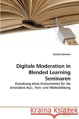 Digitale Moderation in Blended Learning Seminaren Daniela Sommer 9783639181142 VDM Verlag