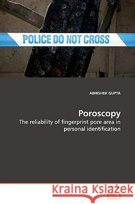 Poroscopy : The reliability of fingerprint pore area in personal  identification Abhishek Gupta 9783639181159