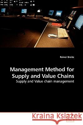 Management Method for Supply and Value Chains Rainer Breite 9783639181807