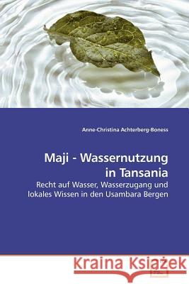 Maji - Wassernutzung in Tansania Anne-Christina Achterberg-Boness 9783639182026