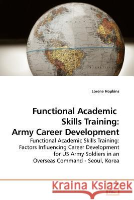 Functional Academic Skills Training: Army Career Development Hopkins, Lorene 9783639182200 VDM Verlag