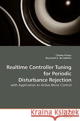 Realtime Controller Tuning for Periodic Disturbance Rejection Charles Kinney 9783639182460