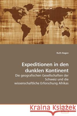 Expeditionen in den dunklen Kontinent Hagen, Ruth 9783639182590 VDM Verlag