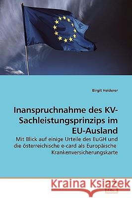 Inanspruchnahme des KV-Sachleistungsprinzips im EU-Ausland Heiderer, Birgit 9783639182781 VDM Verlag