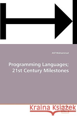 Programming Languages; 21st Century Milestones Atif Mohammad 9783639183306
