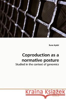 Coproduction as a normative posture Nydal, Rune 9783639183498 VDM Verlag