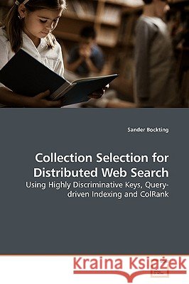 Collection Selection for Distributed Web Search Sander Bockting 9783639184341