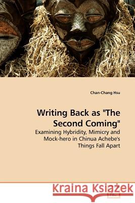 Writing Back as The Second Coming Hsu, Chan-Chang 9783639184525