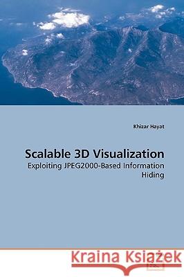 Scalable 3D Visualization Khizar Hayat 9783639185263