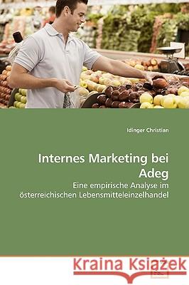 Internes Marketing bei Adeg Christian, Idinger 9783639185942