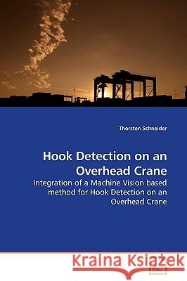 Hook Detection on an Overhead Crane Thorsten Schneider 9783639187458 VDM Verlag