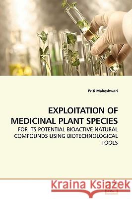 Exploitation of Medicinal Plant Species Priti Maheshwari 9783639187540 VDM Verlag
