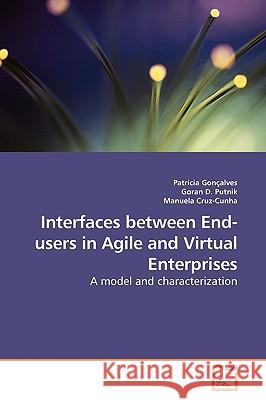 Interfaces between End-users in Agile and Virtual Enterprises Gonçalves, Patrícia 9783639187809