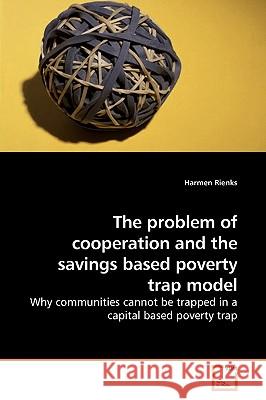 The problem of cooperation and the savings based poverty trap model Rienks, Harmen 9783639188745