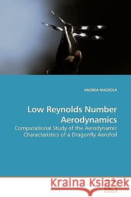 Low Reynolds Number Aerodynamics Andrea Mazzola 9783639190847 VDM Verlag