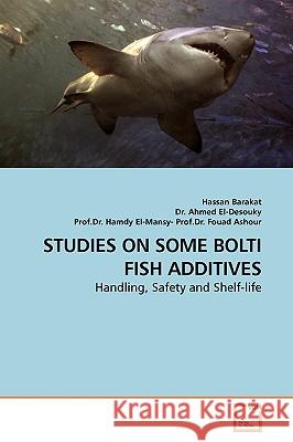 Studies on Some Bolti Fish Additives Hassan Barakat 9783639191653 VDM Verlag