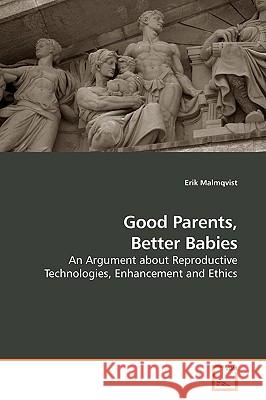 Good Parents, Better Babies Erik Malmqvist 9783639191974