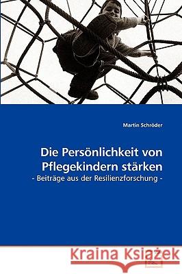 Die Persönlichkeit von Pflegekindern stärken Schröder, Martin 9783639193121 VDM Verlag