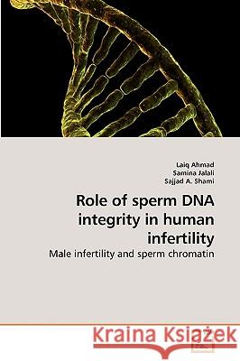 Role of sperm DNA integrity in human infertility Ahmad, Laiq 9783639193961