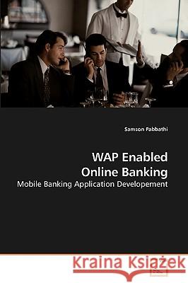 WAP Enabled Online Banking Samson Pabbathi 9783639194425 VDM Verlag