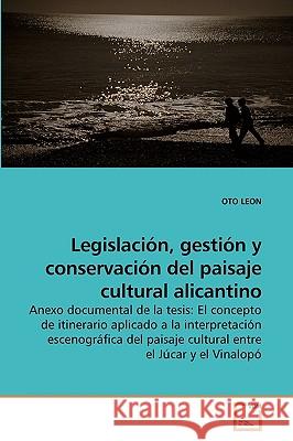Legislación, gestión y conservación del paisaje cultural alicantino Leon, Oto 9783639195064 VDM Verlag