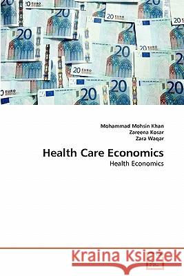 Health Care Economics Mohammad Mohsi Zareena Kosar Zara Waqar 9783639195187 VDM Verlag