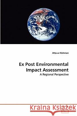 Ex Post Environmental Impact Assessment Atta-Ur- Rahman 9783639195637 VDM Verlag