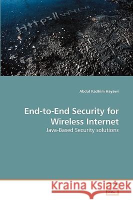End-to-End Security for Wireless Internet Hayawi, Abdul Kadhim 9783639195910 VDM Verlag