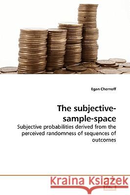 The subjective- sample-space Chernoff, Egan 9783639196948 VDM Verlag