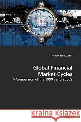 Global Financial Market Cycles Roman Felix Zulauf 9783639197143