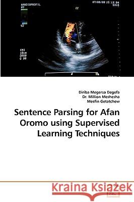Sentence Parsing for Afan Oromo using Supervised Learning Techniques Degefa, Diriba Megersa 9783639197693 VDM Verlag