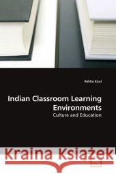 Indian Classroom Learning Environments : Culture and Education Koul, Rekha 9783639199963 VDM Verlag Dr. Müller