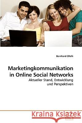 Marketingkommunikation in Online Social Networks Bernhard Ollefs 9783639200270 VDM Verlag