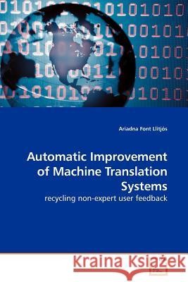 Automatic Improvement of Machine Translation Systems Ariadna Fon 9783639200447