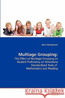 Multiage Grouping Kevin Abrahamson 9783639200874