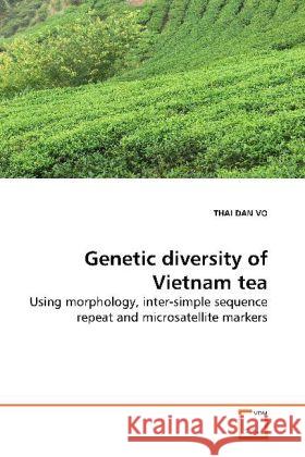 Genetic diversity of Vietnam tea Thai Dan Vo 9783639201383 VDM Verlag