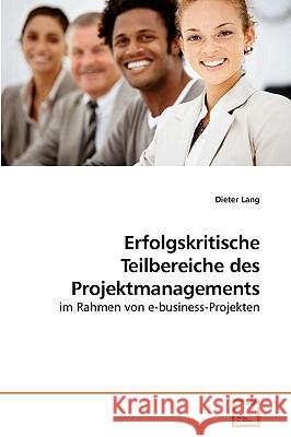 Erfolgskritische Teilbereiche des Projektmanagements Lang, Dieter 9783639201567 VDM Verlag