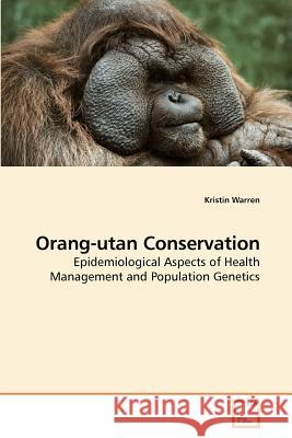 Orang-utan Conservation Warren, Kristin 9783639201925