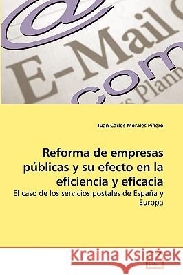 Reforma de empresas públicas y su efecto en la eficiencia y eficacia Morales Piñero, Juan Carlos 9783639202090