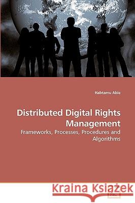 Distributed Digital Rights Management Habtamu Abie 9783639202960 VDM Verlag