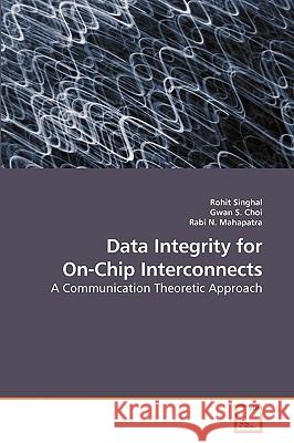 Data Integrity for On-Chip Interconnects Rohit Singhal 9783639203660 VDM Verlag