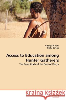 Access to Education among Hunter Gatherers Kimani, Gitonga 9783639204148 VDM Verlag