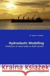 Hydroelastic Modelling : Prediction of wave loads on Bulk Carriers Hirdaris, Spyros E. 9783639204681