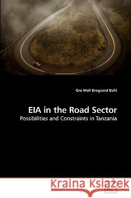 EIA in the Road Sector Brogaard Buhl, Gro Mali 9783639205312 VDM Verlag