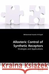 Allosteric Control of Synthetic Receptors : Strategies and Applications Al-Sayah, Mohammad Hussein   9783639206913 VDM Verlag Dr. Müller