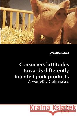 Consumers´attitudes towards differently branded pork products Nylund, Anna Devi 9783639207378 VDM Verlag
