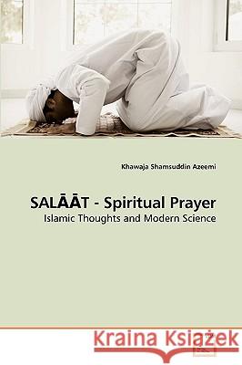 SALĀĀT - Spiritual Prayer Azeemi, Khawaja Shamsuddin 9783639207705