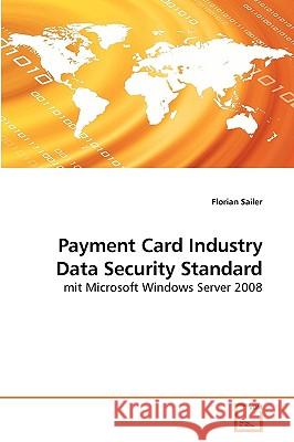 Payment Card Industry Data Security Standard Florian Sailer 9783639207729 VDM Verlag