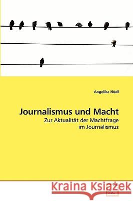 Journalismus und Macht Hödl, Angelika 9783639209464