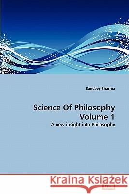 Science Of Philosophy Volume 1 Sharma, Sandeep 9783639209990 VDM Verlag